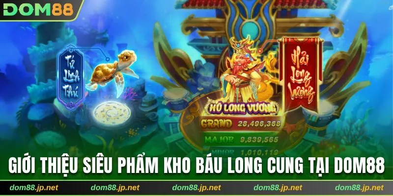Giới thiệu trò chơi gây bão Kho Báu Long Cung
