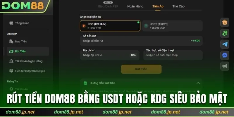 Rút tiền Dom88 bằng USDT hoặc KDG siêu bảo mật