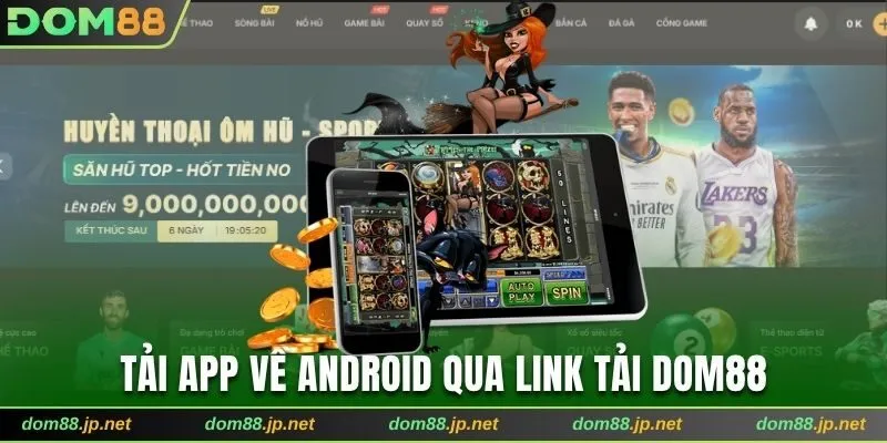 Tải app về Android qua link tải Dom88